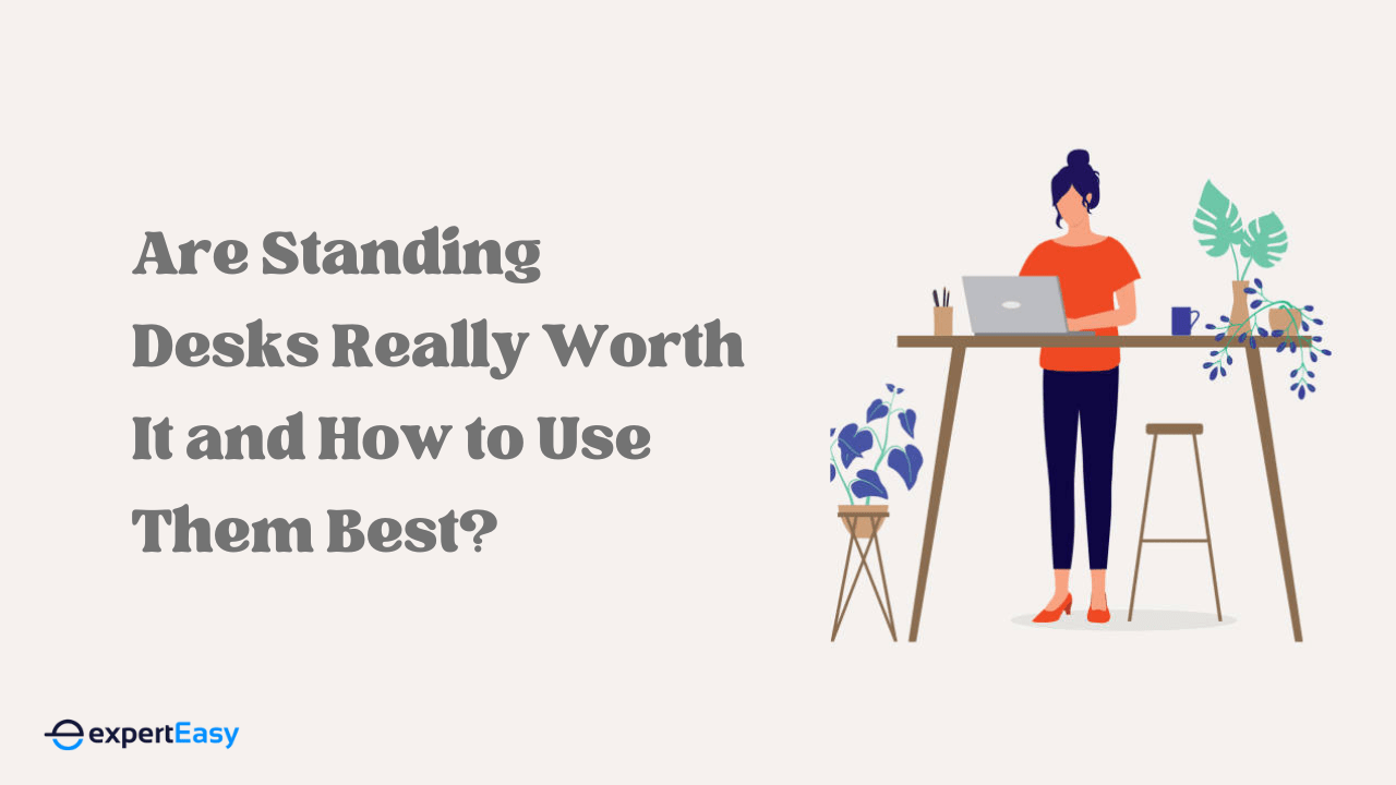 Are Standing Desks Worth It?