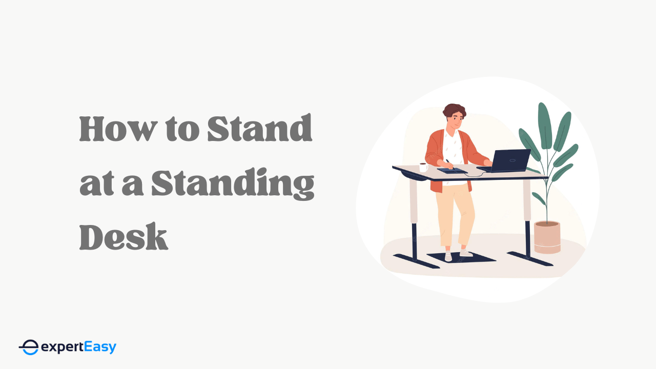 How to Stand at a Standing Desk