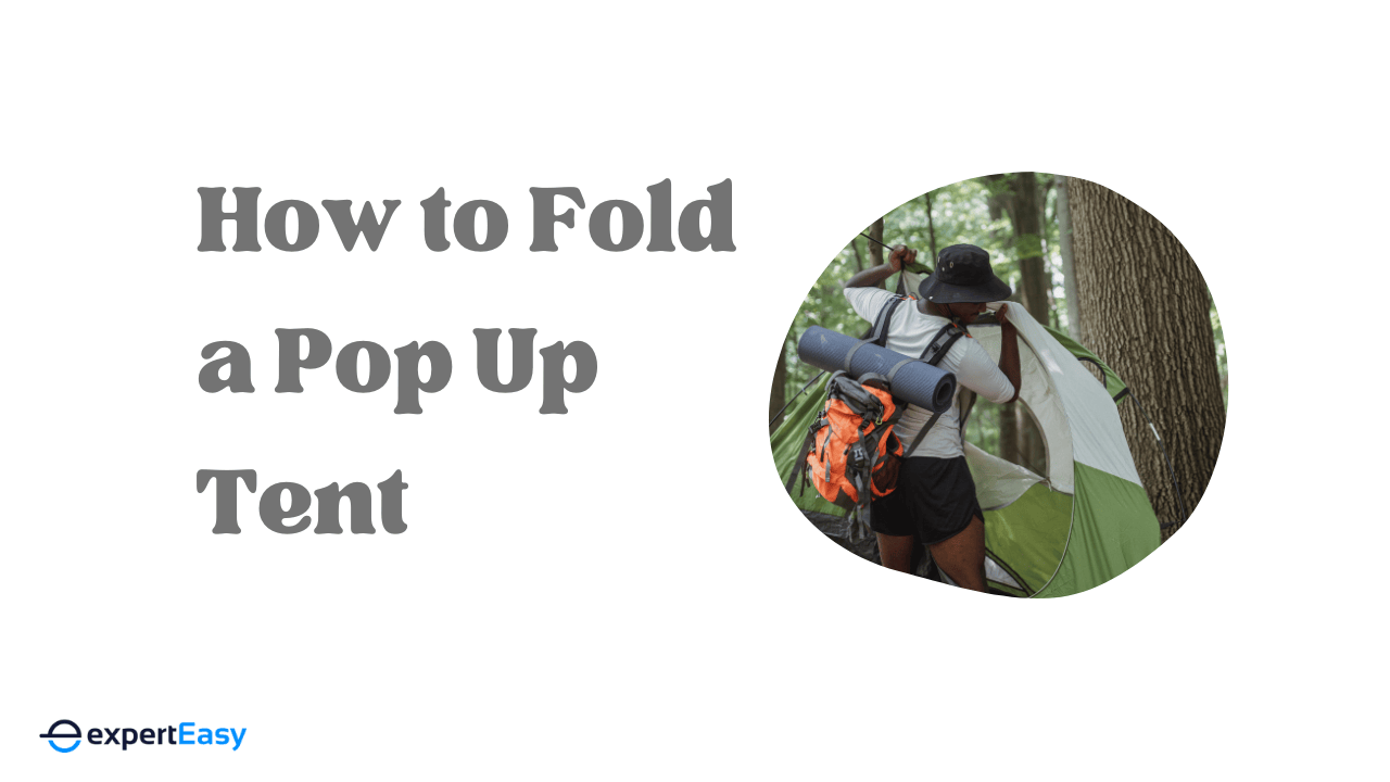 How to Fold a Pop Up Tent (4 Easy Steps)