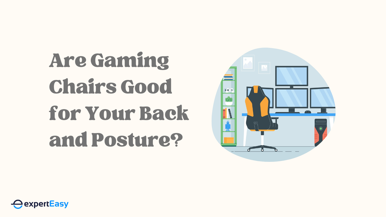 Are Gaming Chairs Good for Your Back and Posture?