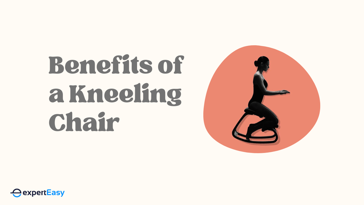 9 Surprising Benefits of a Kneeling Chair