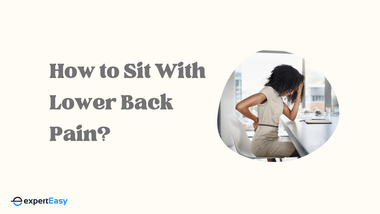 How to Sit With Lower Back Pain?