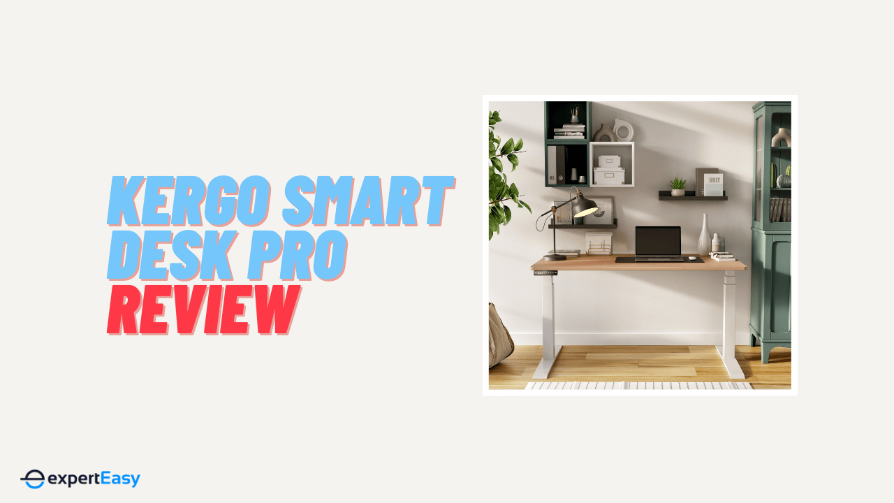 Kergo Smart Desk Pro Review Features, Pros & Cons